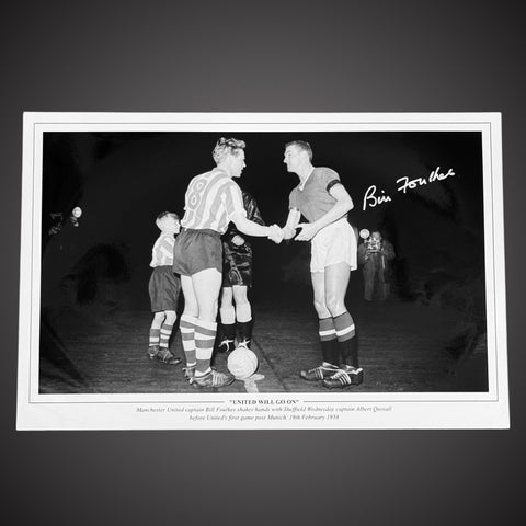 Bill Foulkes - Manchester United “United Will Go On” Hand Signed Photo £25 12X180