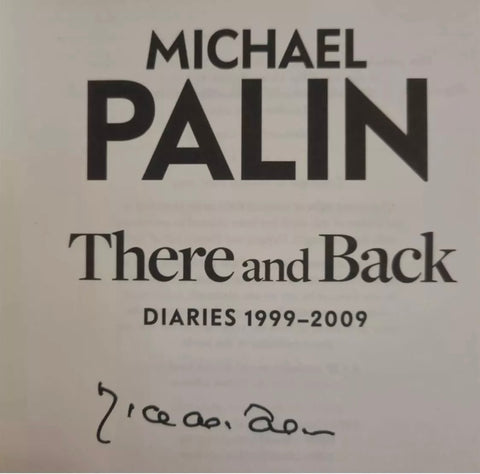 Tv Icon- Michael Palin- There And Back Diaries 1999-2009 Hand Signed Book